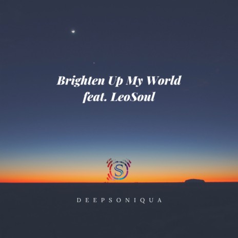 Brighten Up My World (feat. LeoSoul) (Extended Mix)