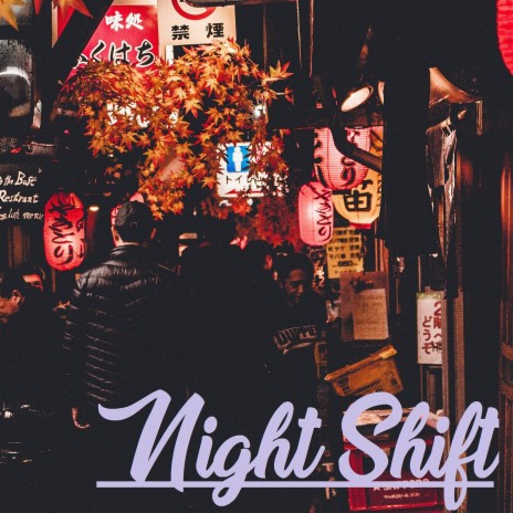 Night Shift ft. charlie toØ human | Boomplay Music