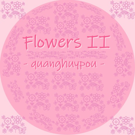 Flowers II | Boomplay Music