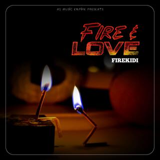 Fire & Love