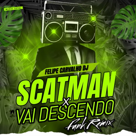 Scatman X Vai Descendo (Pi Po Po Po Ro Pô) (Funk Remix) | Boomplay Music