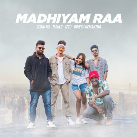 Madiyam Raa (feat. D Rulz, Vishu MS, Izzu)