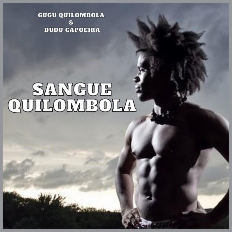 Sangue Quilombola ft. Gugu Quilombola | Boomplay Music