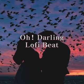 Oh! Darling - Lofi Beat