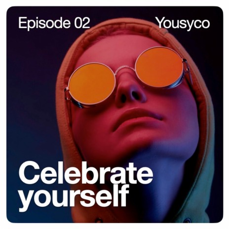 Celebrate Yourself | Boomplay Music