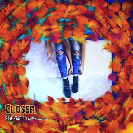 Closer (feat. The Pineears) | Boomplay Music