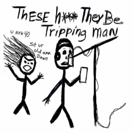 they be tripping mann | Boomplay Music
