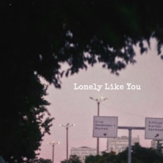 Lonely Like You