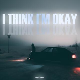 I Think I´m Okay