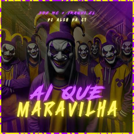 Ai Que Maravilha ft. Iraqui ZL & DJ Aleh da CT | Boomplay Music