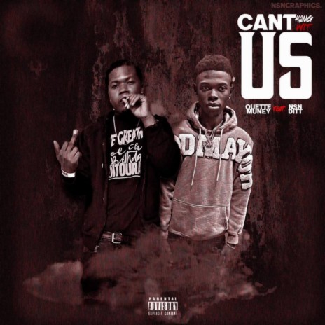 Cant Hang Wit Us ft. Nsn Ditt | Boomplay Music