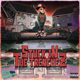Stuck In The Trenchez