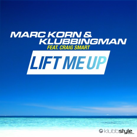 Lift Me Up (André Lacoure & Klubbingman Festival Remix) ft. Klubbingman & Craig Smart | Boomplay Music