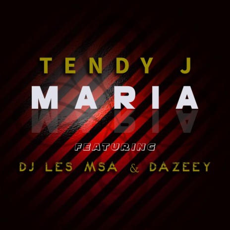 Maria ft. Tendy J & Dazeey | Boomplay Music
