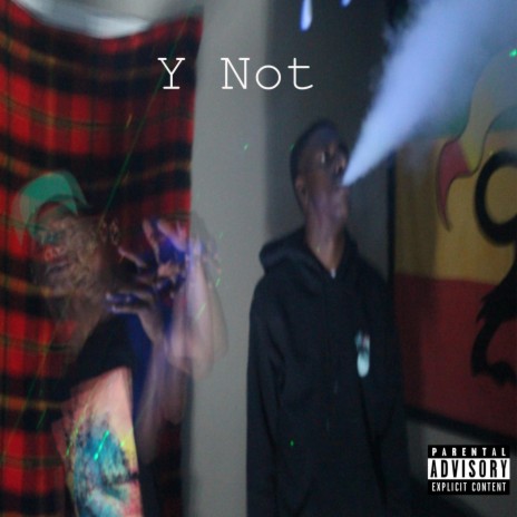 Y Not ft. Illadio & K.Carter2700