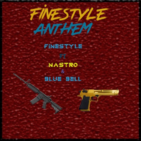 Finestyle Anthem ft. Nastro & Blue Bell | Boomplay Music