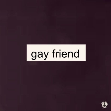 Gay Friend | Boomplay Music