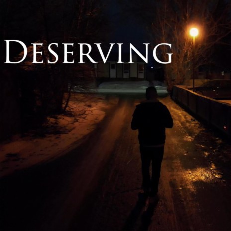 Deserving | Boomplay Music