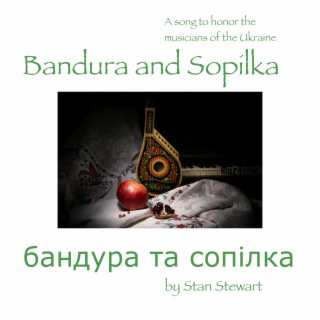 Bandura and Sopilka (To Honor the Musicians of the Ukraine)