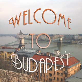 Welcome to Budapest