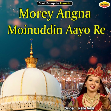 Morey Angna Moinuddin Aayo Re (Islamic)