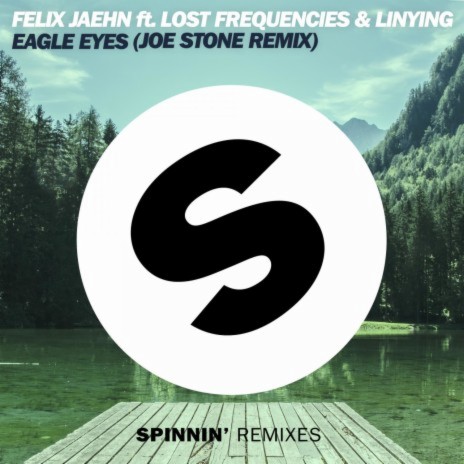 Eagle Eyes (feat. Lost Frequencies & Linying) [Joe Stone Remix Edit] | Boomplay Music