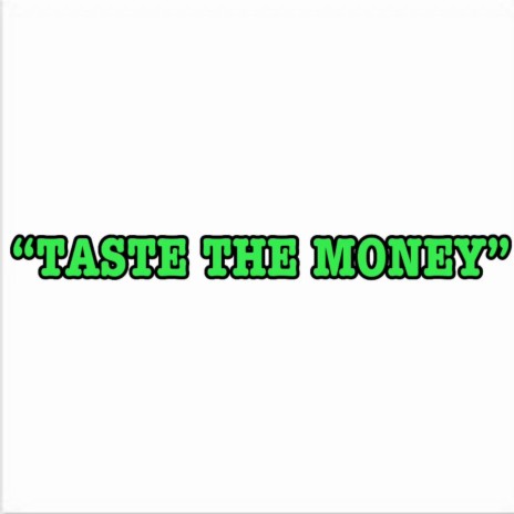 Taste The Money | Boomplay Music