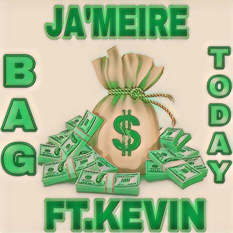 Bag today ft. Kevin hue | Boomplay Music