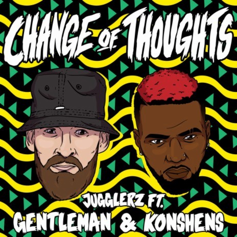 Change Of Thoughts ft. Gentleman & Konshens | Boomplay Music