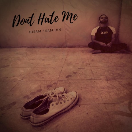Don't Hate Me | Boomplay Music