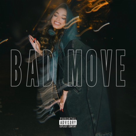 Bad Move | Boomplay Music