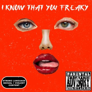 I Know That you Freaky