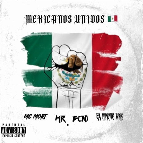 Mexicanos Unidos ft. MC Mort & El Pinche WAR | Boomplay Music