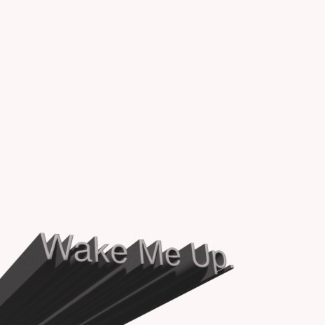 Wake Me Up | Boomplay Music