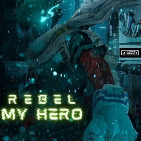 Rebel My Hero | Boomplay Music