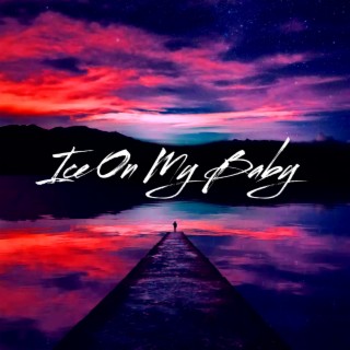 Ice On My Baby lyrics | Boomplay Music