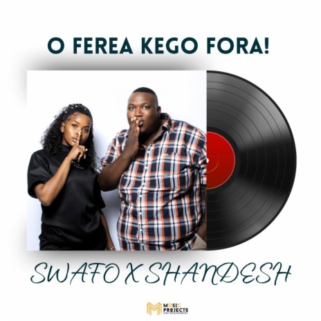 Swafo & Shandesh - Go Fereya Ke Go Fora | Boomplay Music