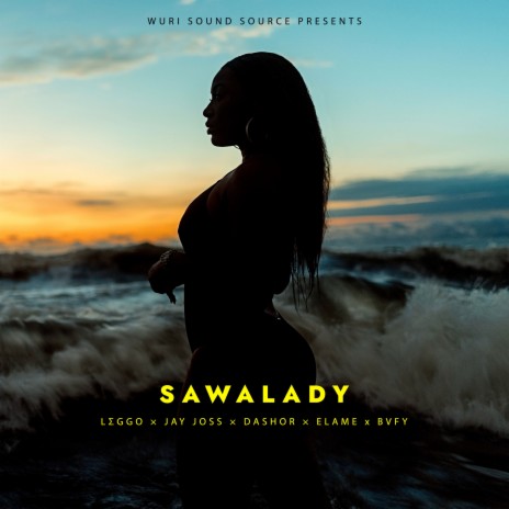 SAWALADY ft. Dashor, Elamè, JAY JOSS & Bvfy | Boomplay Music