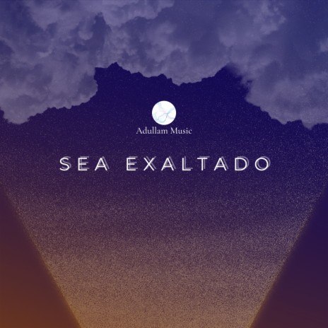 Sea Exaltado | Boomplay Music