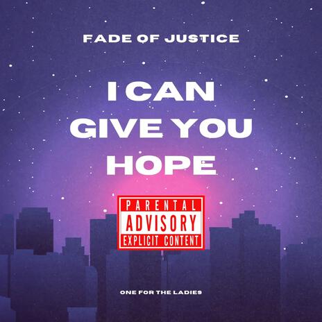 I CAN GIVE YOU HOPE | Boomplay Music