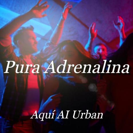 Pura Adrenalina | Boomplay Music