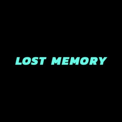 LOST MEMORY | Boomplay Music