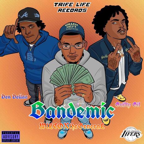 Bandemic ft. Guilty Gil & Don Dollas