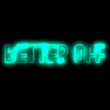 Better Off ft. So Strill