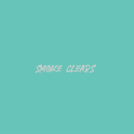 Smoke Clears | Boomplay Music