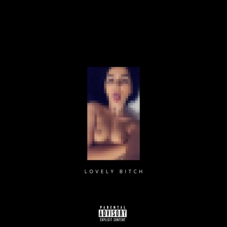 Lovely Bitch | Boomplay Music