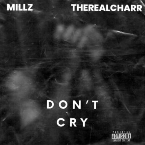 Don't Cry ft. Millz | Boomplay Music