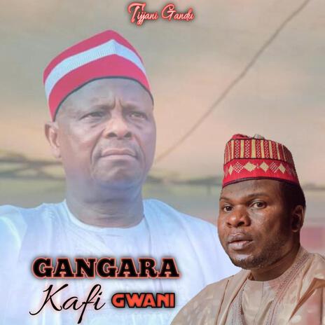 Gangara Kafi Gwani | Boomplay Music