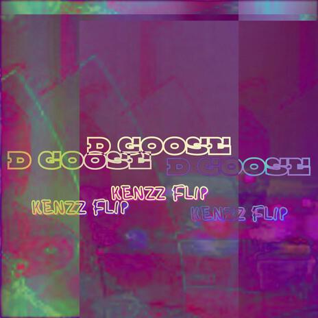 D G00SE FLIP | Boomplay Music