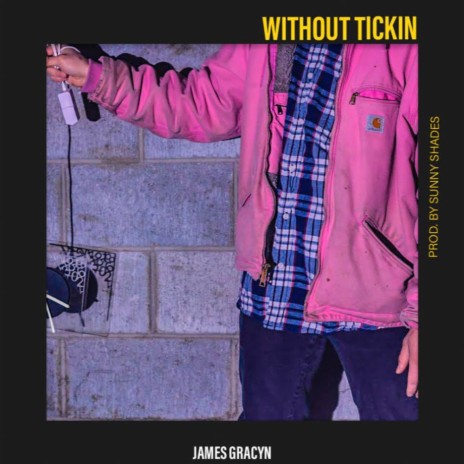 without Tickin' | Boomplay Music